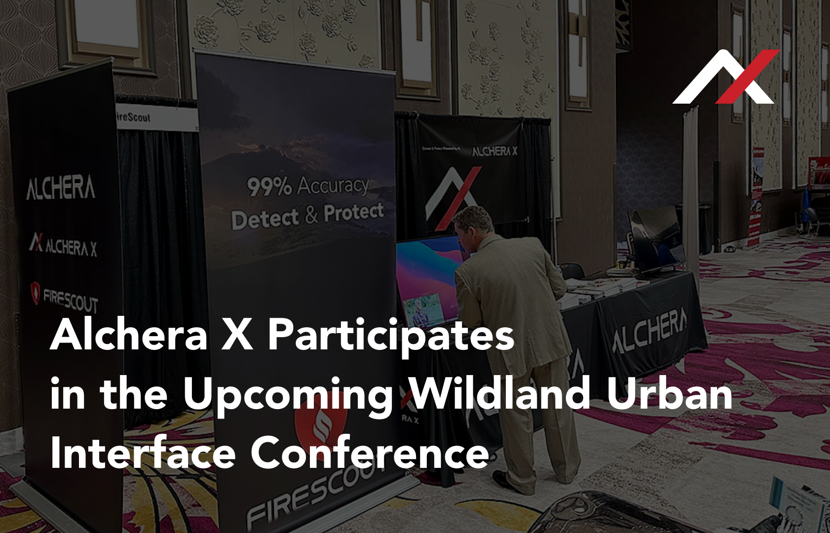 Alchera X Participates in the Upcoming Wildland Urban Interface Conference